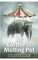 An Earthless Melting Pot