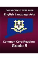 CONNECTICUT TEST PREP English Language Arts Common Core Reading Grade 5