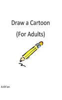 Draw a Cartoon