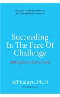 Succeeding In The Face Of Challenge