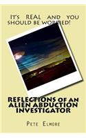 REFLECTIONS of an ALIEN ABDUCTION INVESTIGATOR