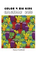 Color 4 Big Kids -Calendar 2016: Color Your Own 2016 Calendar