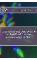 Visible Free Space Optic (VFSO) and Broadband Powerline Communication (BPLC)
