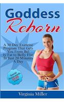 Goddess Reborn: A 30 Day Exercise Program That Gets You From Belly Fat to Belly Flat In Just 20 Minutes A Day(English)