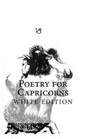 Poetry for Capricorns (White Edition)