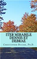 Iter Mirabile Dennis et Debrae