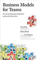 Business Models for Teams: See How Your Organization Really Works and How Each Person Fits In