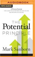 The Potential Principle: A Proven System for Closing the Gap Between How Good You Are and How Good You Could Be