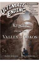 Rescue From the Valley of Chaos