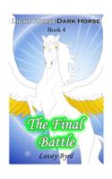 The Final Battle (Light Horse Dark Horse - Book 4)