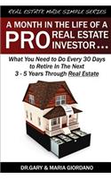 Month in The Life of a Pro Real Estate Investor