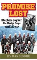 Promise Lost: Stephen Joyner, The Marine Corps, and the Vietnam War