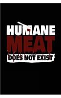 Humane Meat Does Not Exist: Lined Notebook Journal To Write In