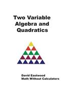 Two Variable Algebra and Quadratics