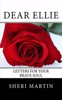 Dear Ellie: letters for your brave soul