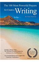 Creative Writing Prayers the 100 Most Powerful Prayers for Creative Writing - With 2 Bonus Books to Pray for Endurance & a Small Business