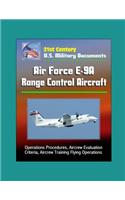 21st Century U.S. Military Documents: Air Force E-9A Range Control Aircraft - Operations Procedures, Aircrew Evaluation Criteria, Aircrew Training Flying Operations
