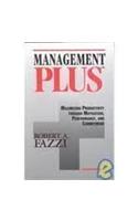 Management Plus: Maximizing Productivity Through Motivation, Performance and Commitment