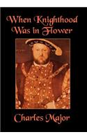 When Knighthood Was in Flower