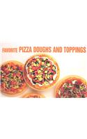Favorite Pizza Doughs and Toppings