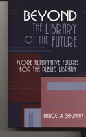 Beyond the Library of the Future