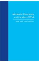 Modernist Humanism and the Men of 1914