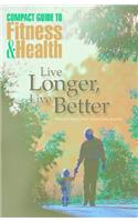 Live Longer, Live Better