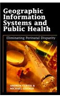 Geographic Information Systems and Public Health