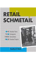 Retail Schmetail: One Hundred Years, Two Immigrants, Three Generations, Four Hundred Projects
