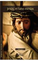 Jesus, El Falso Mesias