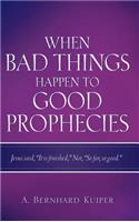 When Bad Things Happen To Good Prophecies