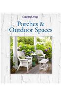 Country Living Porches & Outdoor Spaces