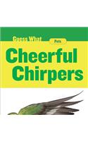 Cheerful Chirpers