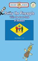 Penny the Pineapple Visits the Great State of Delaware