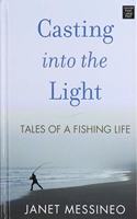 Casting Into the Light