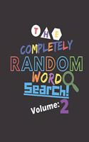 The Completely Random Word Search Volume 2