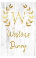 Weston's Diary: Personalized Diary for Weston / Journal / Notebook - W Monogram Initial & Name - Great Christmas or Birthday Gift