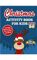 Christmas Activity Book For Kids Ages 5-9: The Ultimate Christmas Activity Gift Book For Children With Over 50 Pages of Activities Including Coloring, Dot To Dot, Puzzles, Word Search and Mor