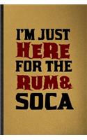 I'm Just Here for the Rum Soca