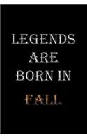 Legends Are Born In Fall Notebook: Lined Notebook/Journal Gift 120 Pages, 6x9 Soft Cover, Matte Finish