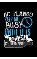 RC Planes Keeps Me Busy Until It Is Acceptable To Drink Wine