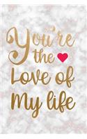 You're The Love Of My Life: Marriage Notebook Journal Composition Blank Lined Diary Notepad 120 Pages Paperback Marble