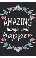 Amazing things will happen