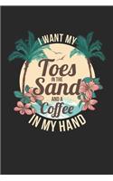 I want my Toes in the Sand and a Coffee in my Hand