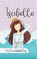 Isabelle Daily Planner Notebook Diary: Journal Notebook 6x 9 inches has 92 ruled pages, calendar 2020 and is personalised to the child name. Perfect for Diary, Planners, Notes, for Girls,