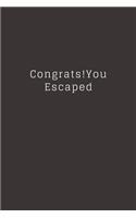Congrats!You Escaped: Going away Gift for Coworker / Colleague leaving Gifts - Blank Lined Composition Notebook, Journal & Planner