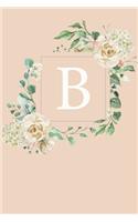 B: White Roses and Peonies Monogram Sketchbook - 110 Sketchbook Pages (6 x 9) - Floral Watercolor Monogram Sketch Notebook - Personalized Initial Lette