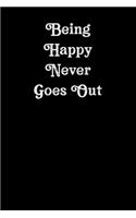 Being Happy Never Goes Out