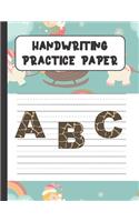 Handwriting Practice Paper ABC: Handwriting Paper For Kids: ABC First writing Blank Dotted Lined Sheets Notebook for K-3 Students,120 pages, 8.5x11 Magical Unicorn themed