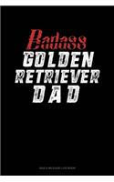 Badass Golden Retriever Dad: Gas & Mileage Log Book